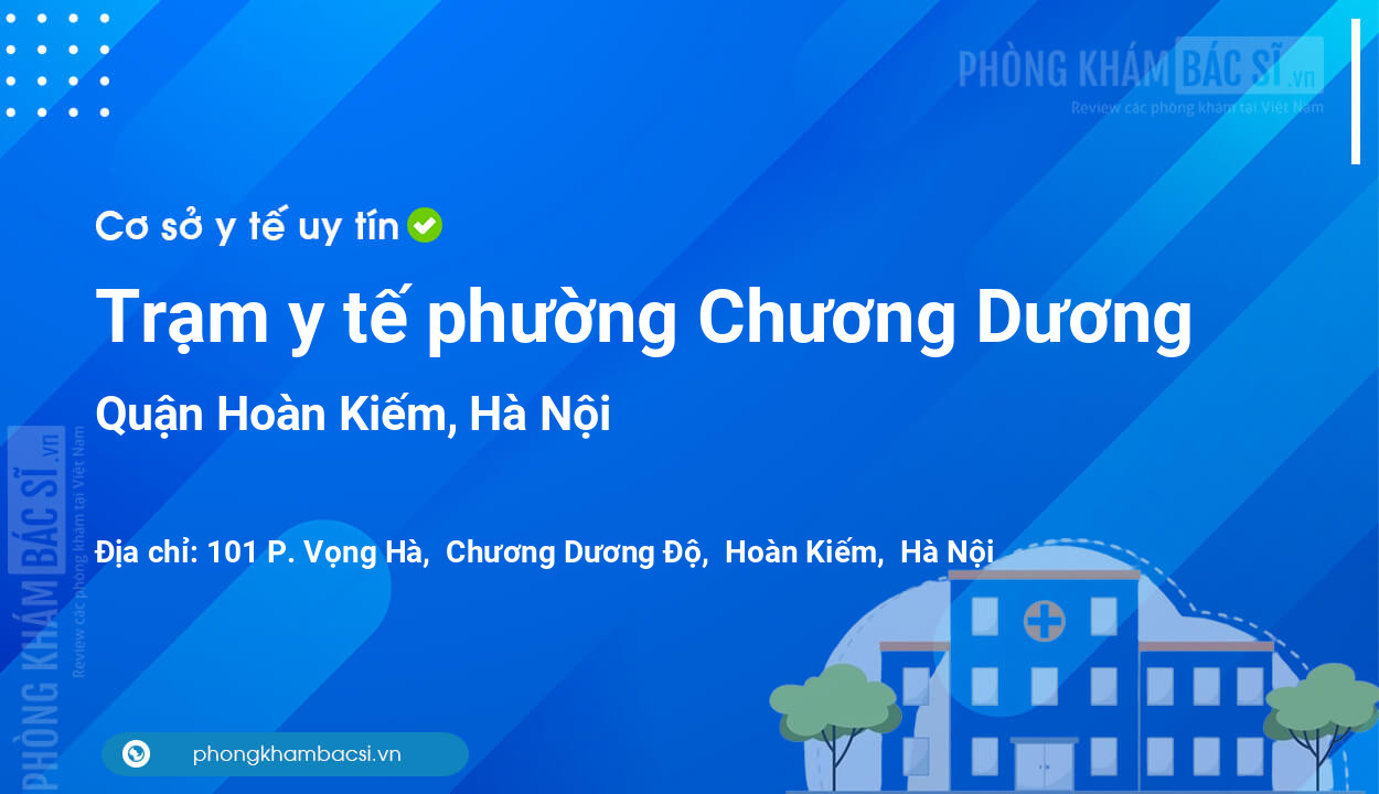 Trạm y tế phường Chương Dương, quận Hoàn Kiếm số điện thoại và đánh giá