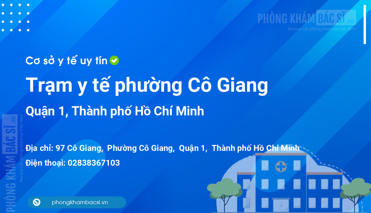 Trạm y tế phường Cô Giang, quận 1 số điện thoại và đánh giá