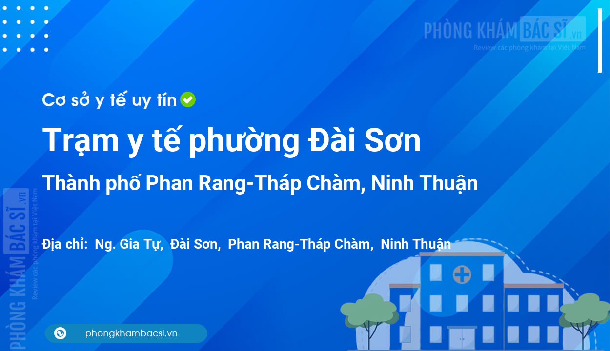 Trạm y tế phường Đài Sơn, thành phố Phan Rang-Tháp Chàm số điện thoại và đánh giá