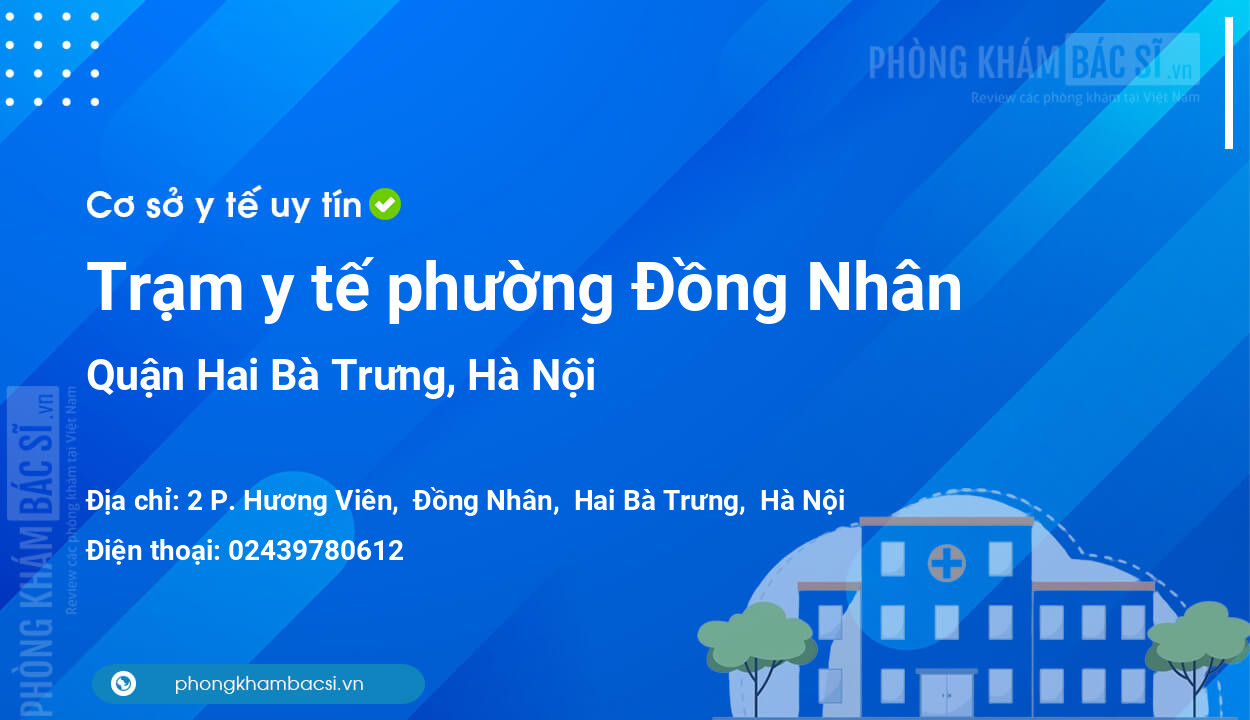 Trạm y tế phường Đồng Nhân, quận Hai Bà Trưng số điện thoại và đánh giá