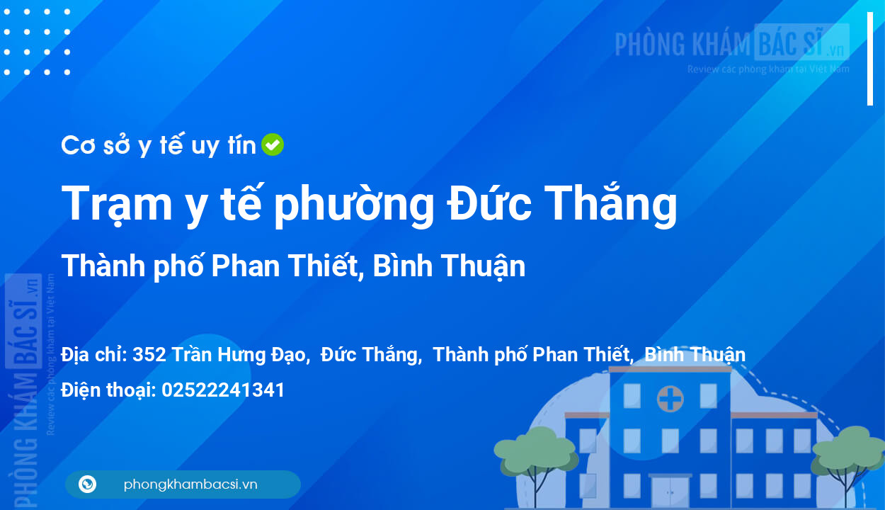 Trạm y tế phường Đức Thắng, thành phố Phan Thiết số điện thoại và đánh giá