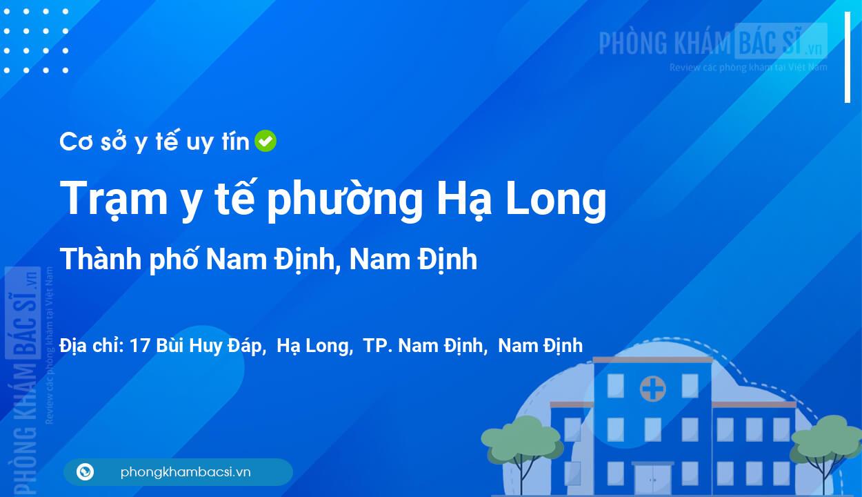 Trạm y tế phường Hạ Long, thành phố Nam Định số điện thoại và đánh giá