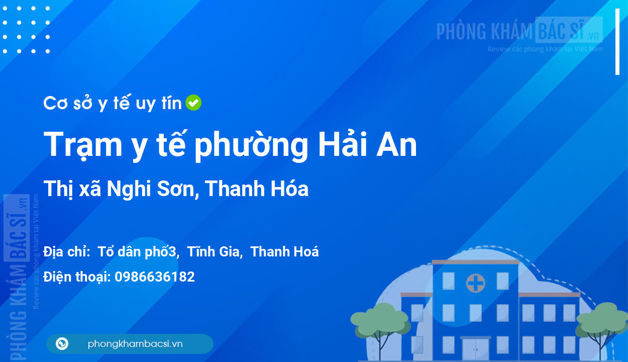 Trạm y tế phường Hải An, thị xã Nghi Sơn số điện thoại và đánh giá