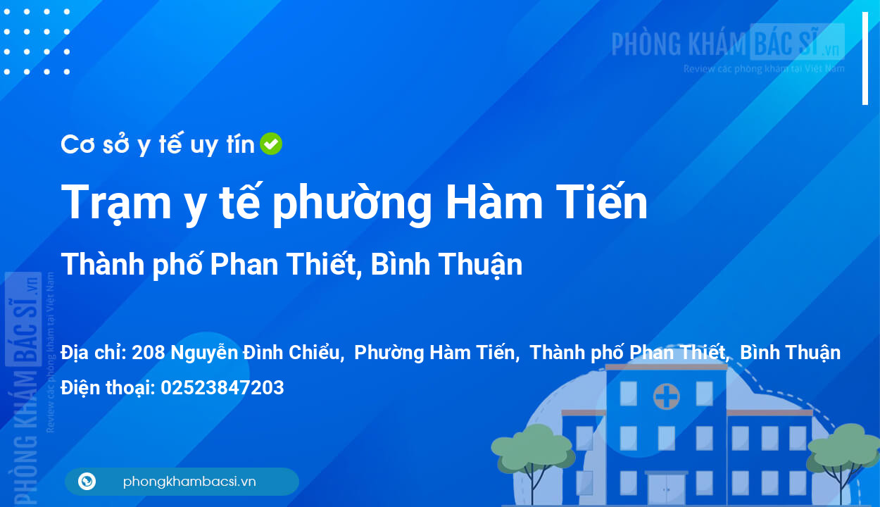 Trạm y tế phường Hàm Tiến, thành phố Phan Thiết số điện thoại và đánh giá