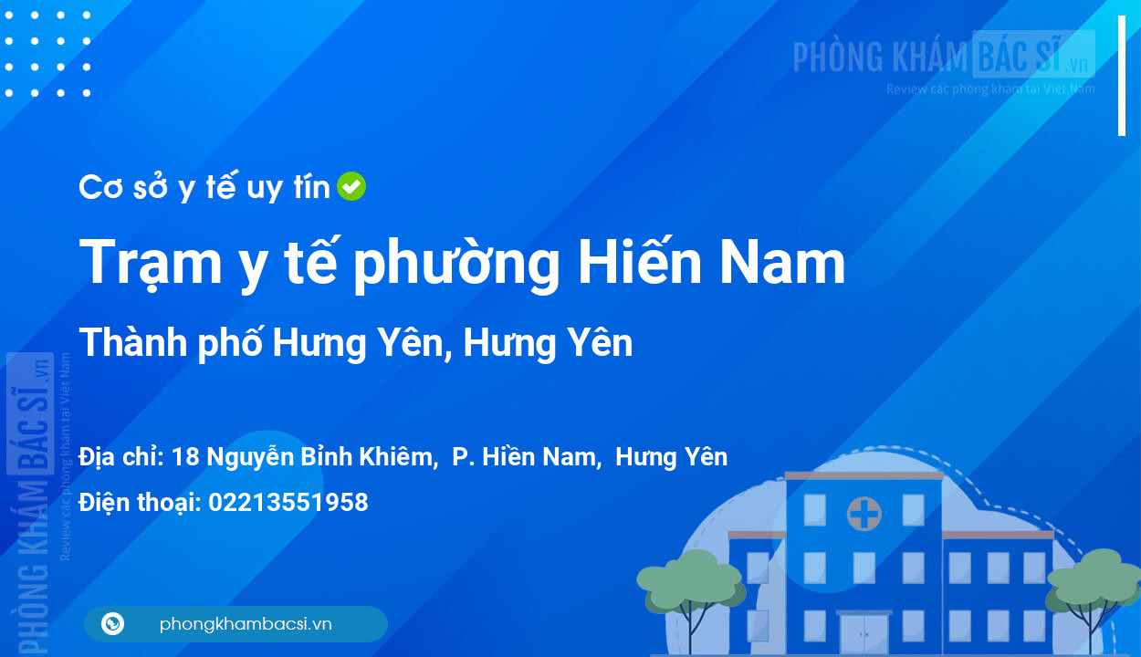 Trạm y tế phường Hiến Nam, thành phố Hưng Yên số điện thoại và đánh giá