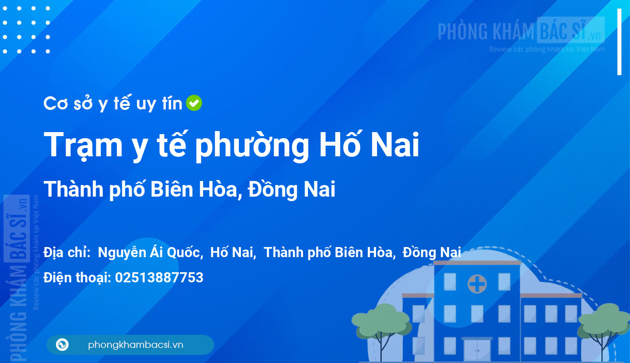 Trạm y tế phường Hố Nai, thành phố Biên Hòa số điện thoại và đánh giá