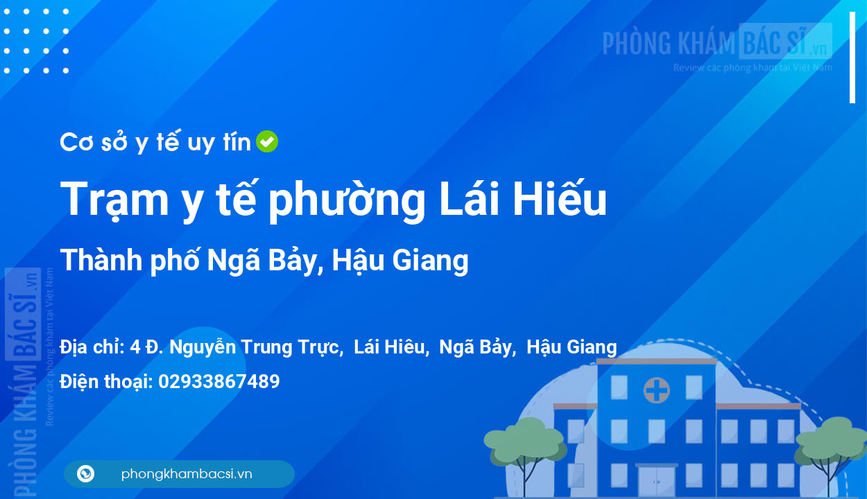 Trạm y tế phường Lái Hiếu, thành phố Ngã Bảy số điện thoại và đánh giá