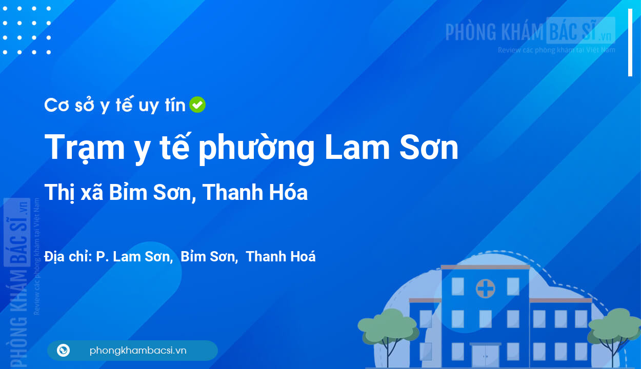 Trạm y tế phường Lam Sơn, thị xã Bỉm Sơn số điện thoại và đánh giá