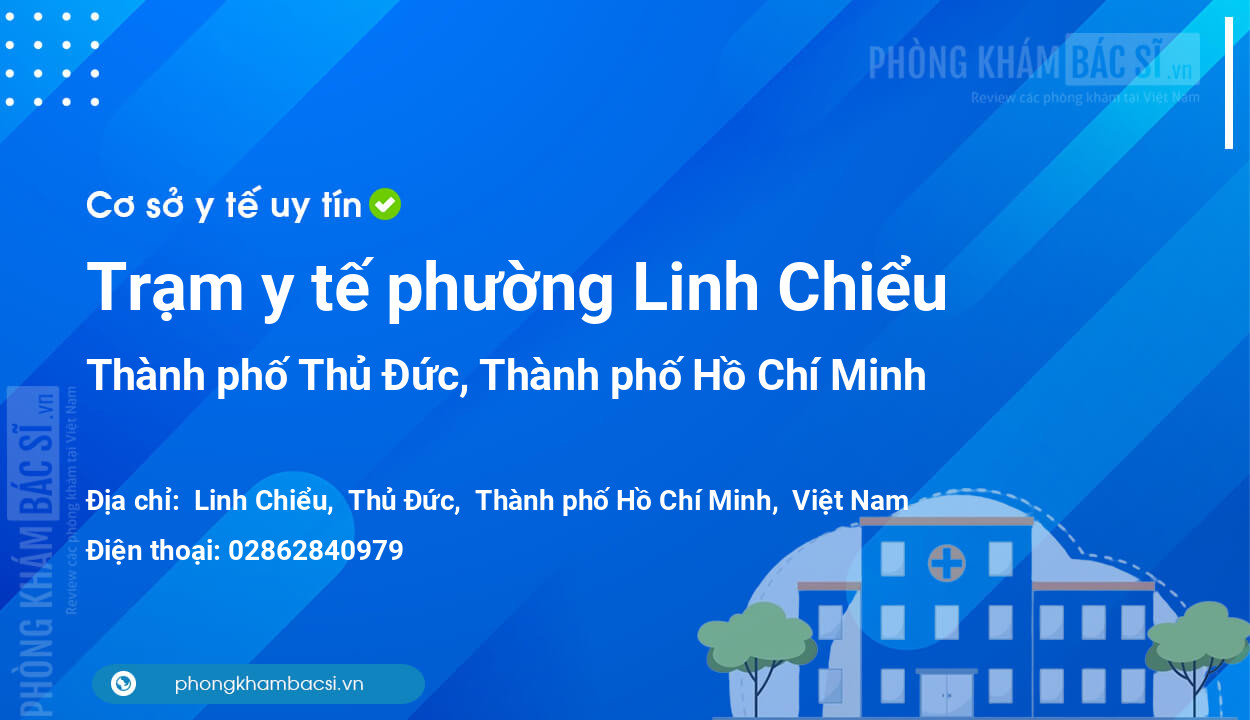 Trạm y tế phường Linh Chiểu, thành phố Thủ Đức số điện thoại và đánh giá