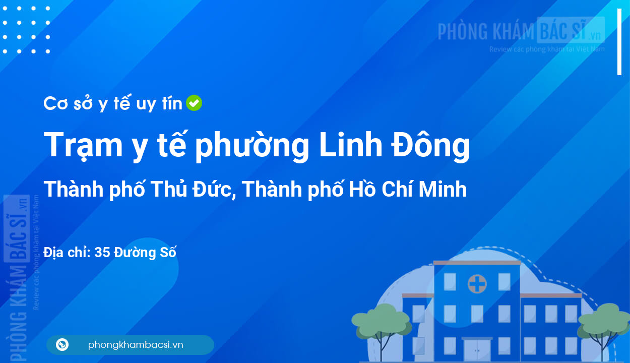 Trạm y tế phường Linh Đông, thành phố Thủ Đức số điện thoại và đánh giá