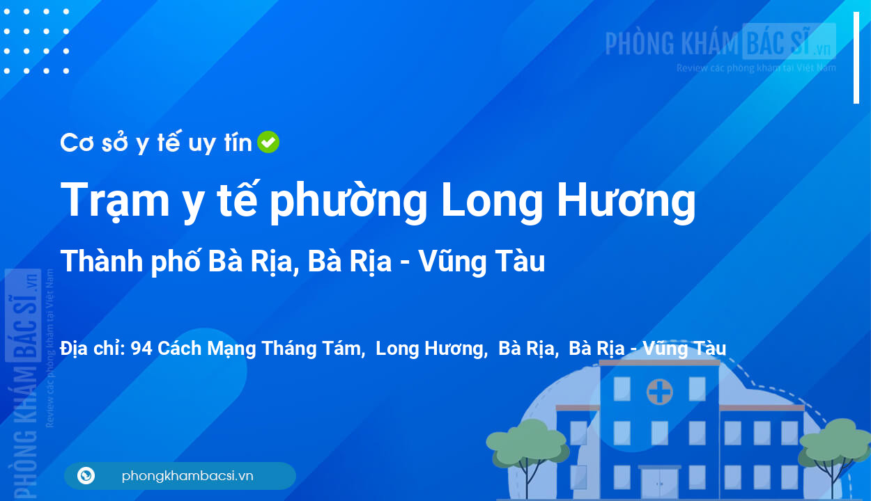 Trạm y tế phường Long Hương, thành phố Bà Rịa số điện thoại và đánh giá