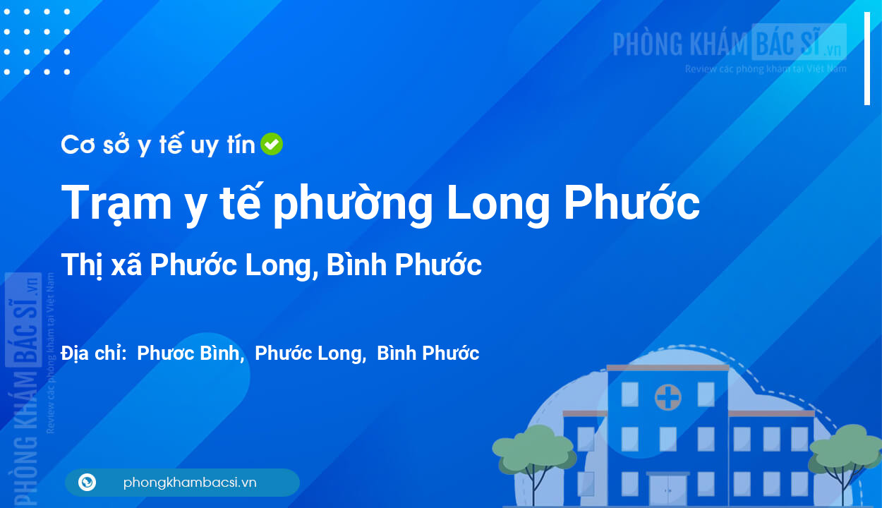 Trạm y tế phường Long Phước, thị xã Phước Long số điện thoại và đánh giá