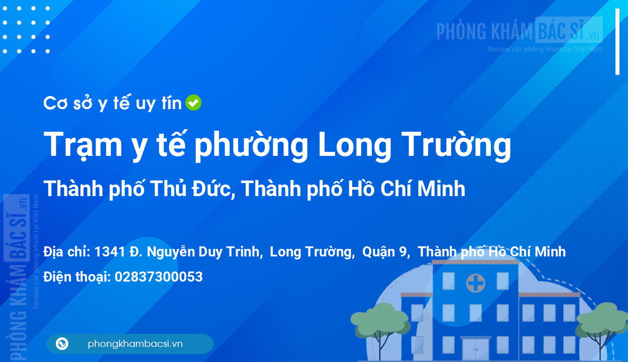 Trạm y tế phường Long Trường, thành phố Thủ Đức số điện thoại và đánh giá