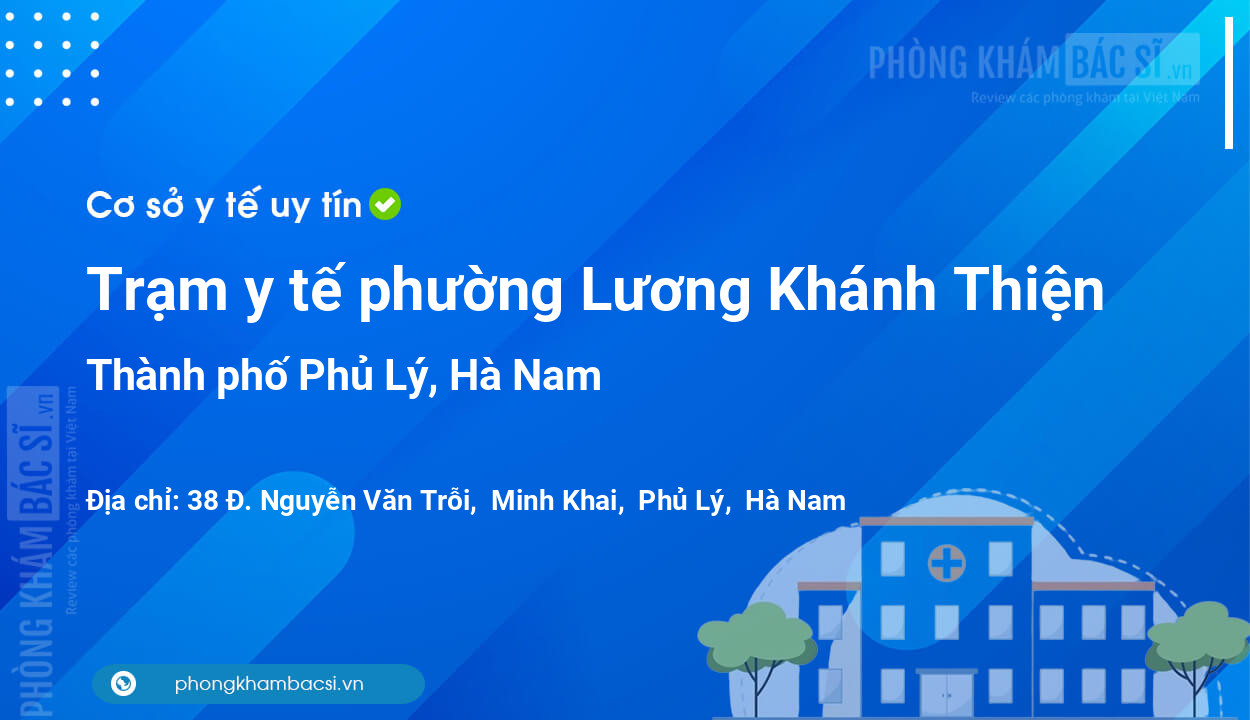 Trạm y tế phường Lương Khánh Thiện, thành phố Phủ Lý số điện thoại và đánh giá