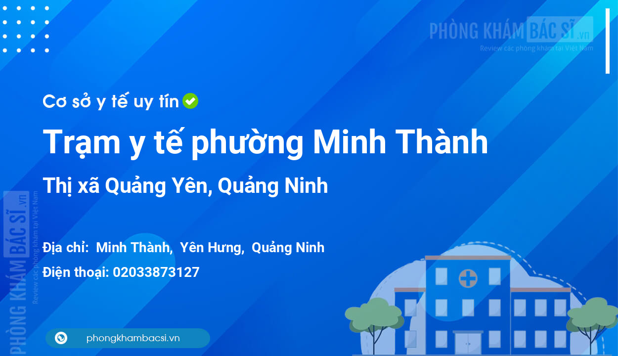 Trạm y tế phường Minh Thành, thị xã Quảng Yên số điện thoại và đánh giá