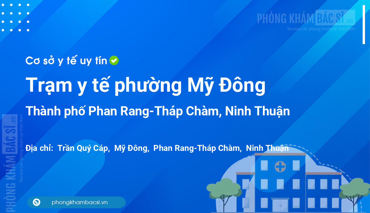 Trạm y tế phường Mỹ Đông, thành phố Phan Rang-Tháp Chàm số điện thoại và đánh giá