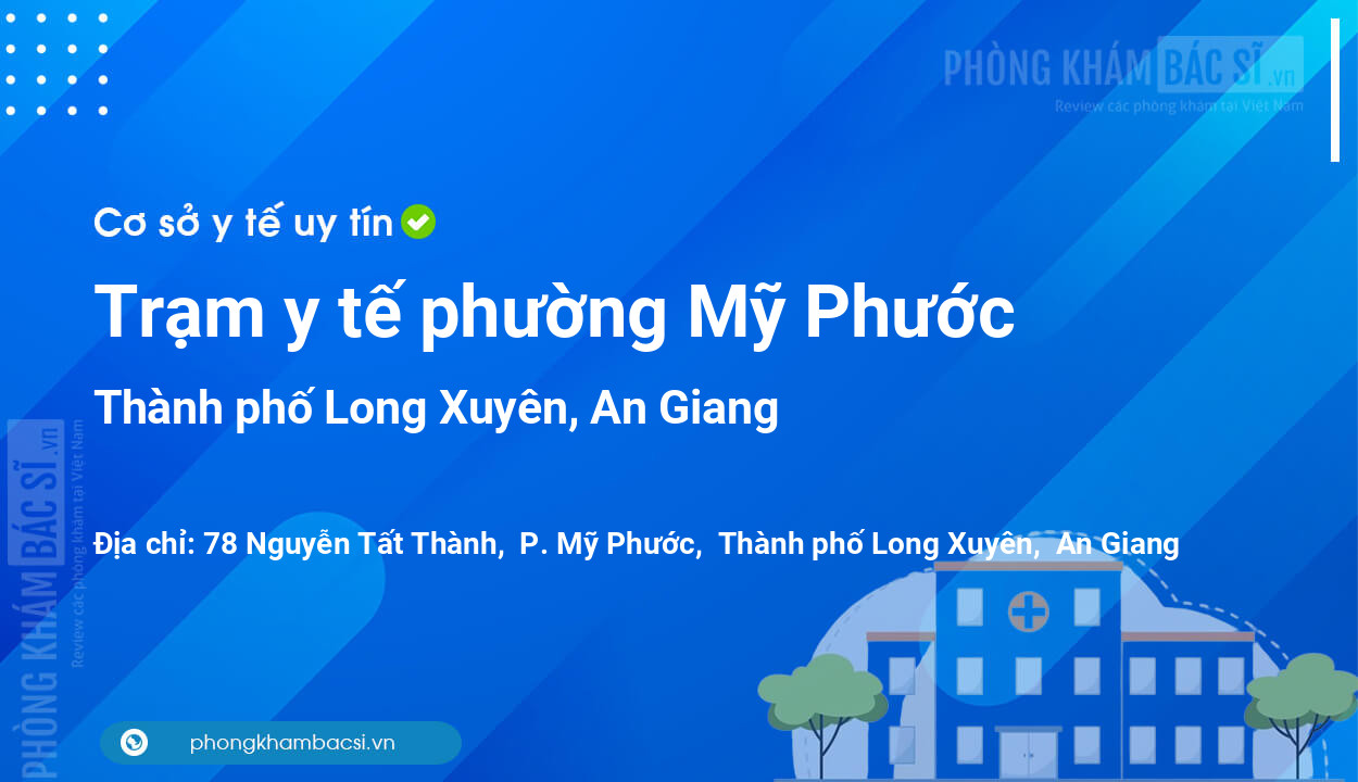 Trạm y tế phường Mỹ Phước, thành phố Long Xuyên số điện thoại và đánh giá