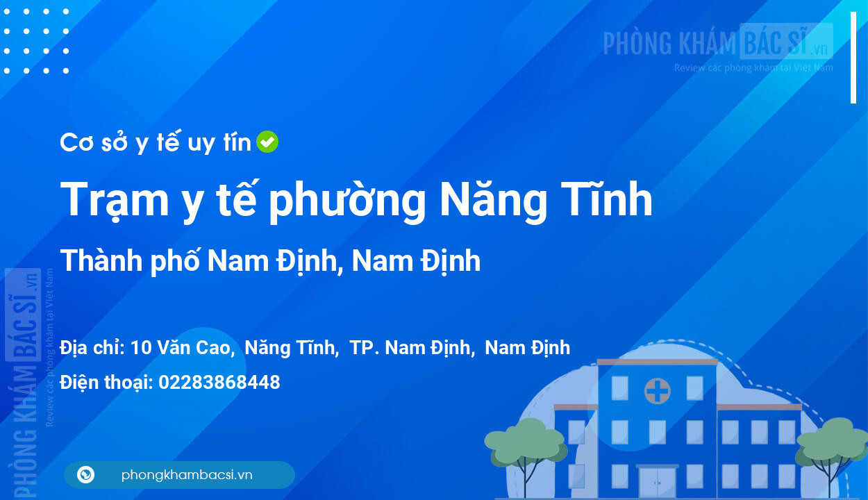 Trạm y tế phường Năng Tĩnh, thành phố Nam Định số điện thoại và đánh giá