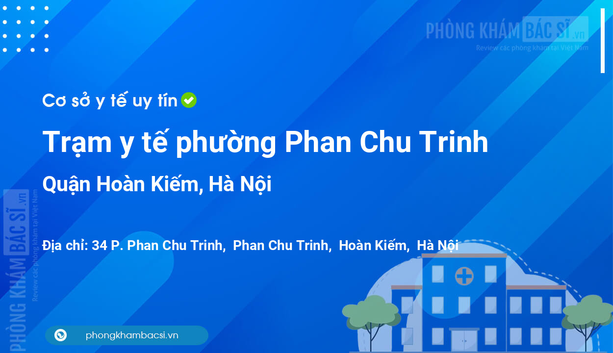 Trạm y tế phường Phan Chu Trinh, quận Hoàn Kiếm số điện thoại và đánh giá
