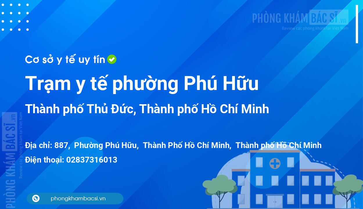 Trạm y tế phường Phú Hữu, thành phố Thủ Đức số điện thoại và đánh giá