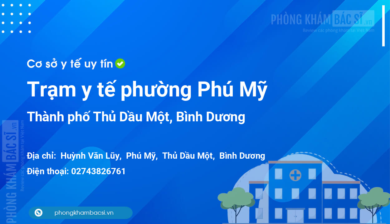 Trạm y tế phường Phú Mỹ, thành phố Thủ Dầu Một số điện thoại và đánh giá
