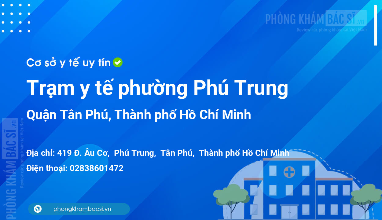 Trạm y tế phường Phú Trung, quận Tân Phú số điện thoại và đánh giá