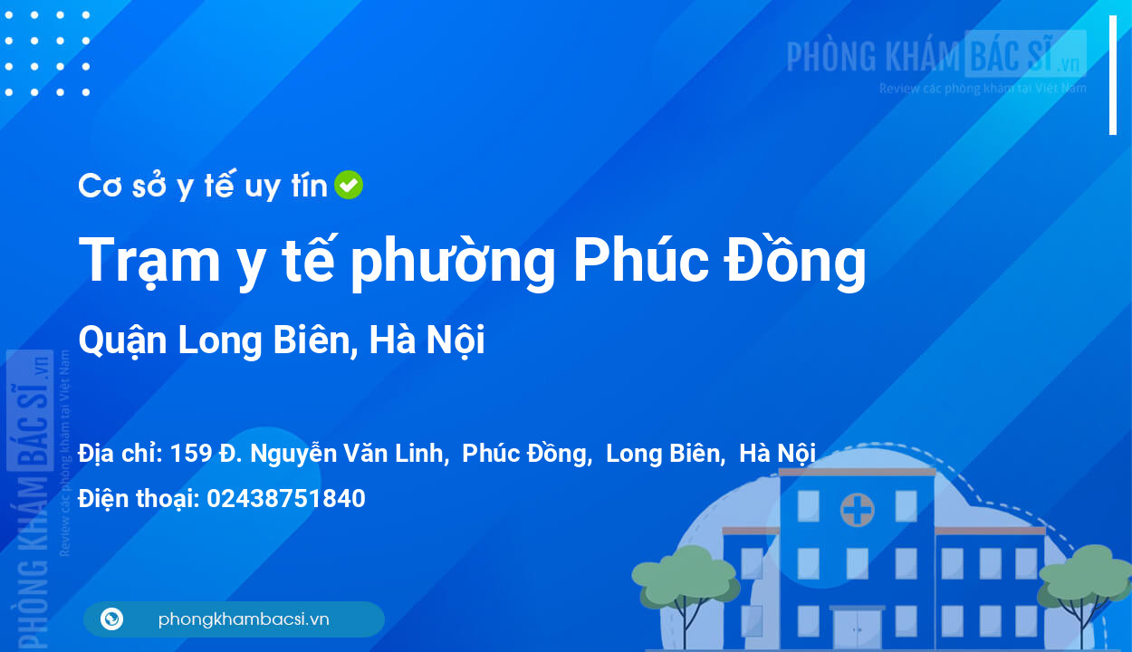 Trạm y tế phường Phúc Đồng, quận Long Biên số điện thoại và đánh giá