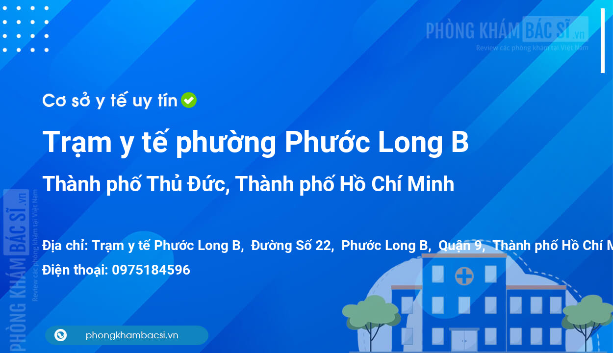 Trạm y tế phường Phước Long B, thành phố Thủ Đức số điện thoại và đánh giá