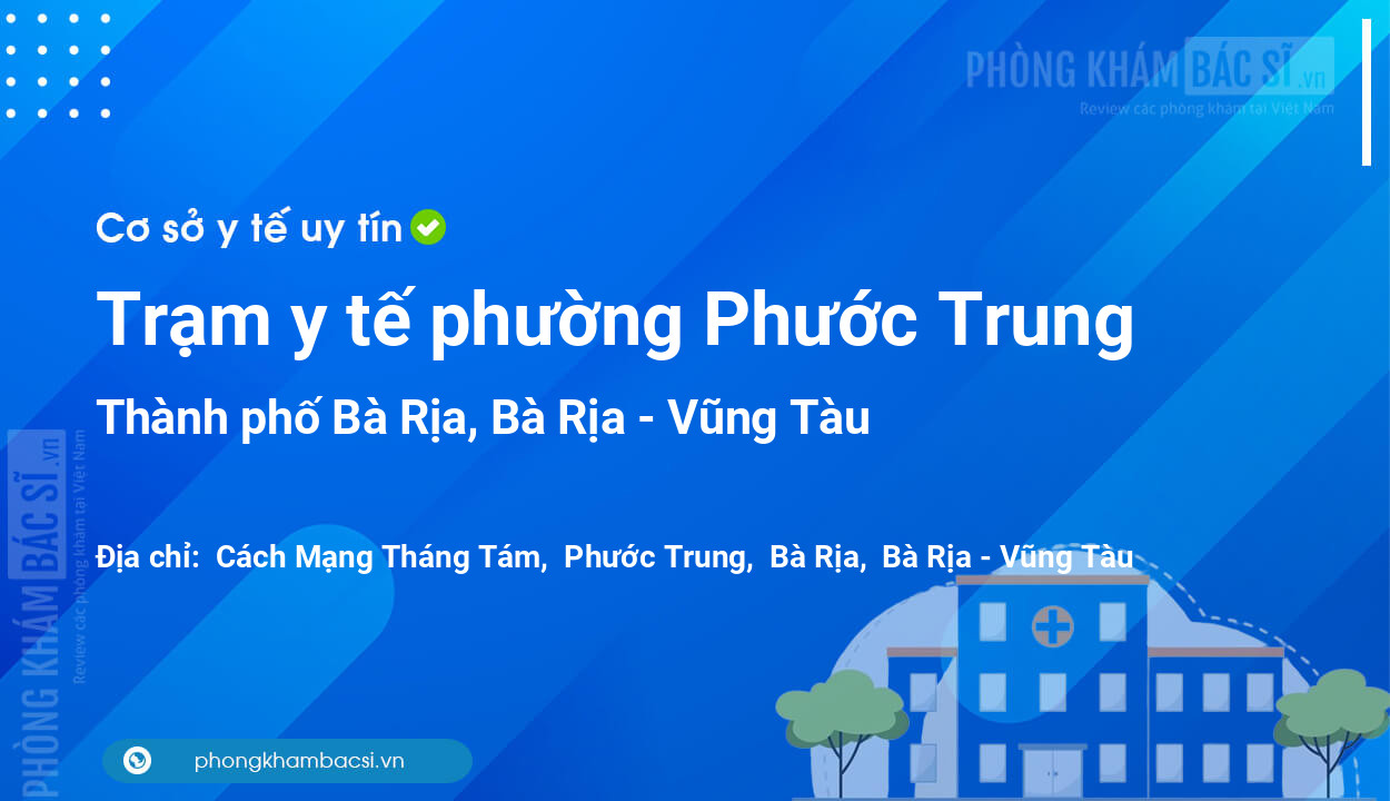 Trạm y tế phường Phước Trung, thành phố Bà Rịa số điện thoại và đánh giá