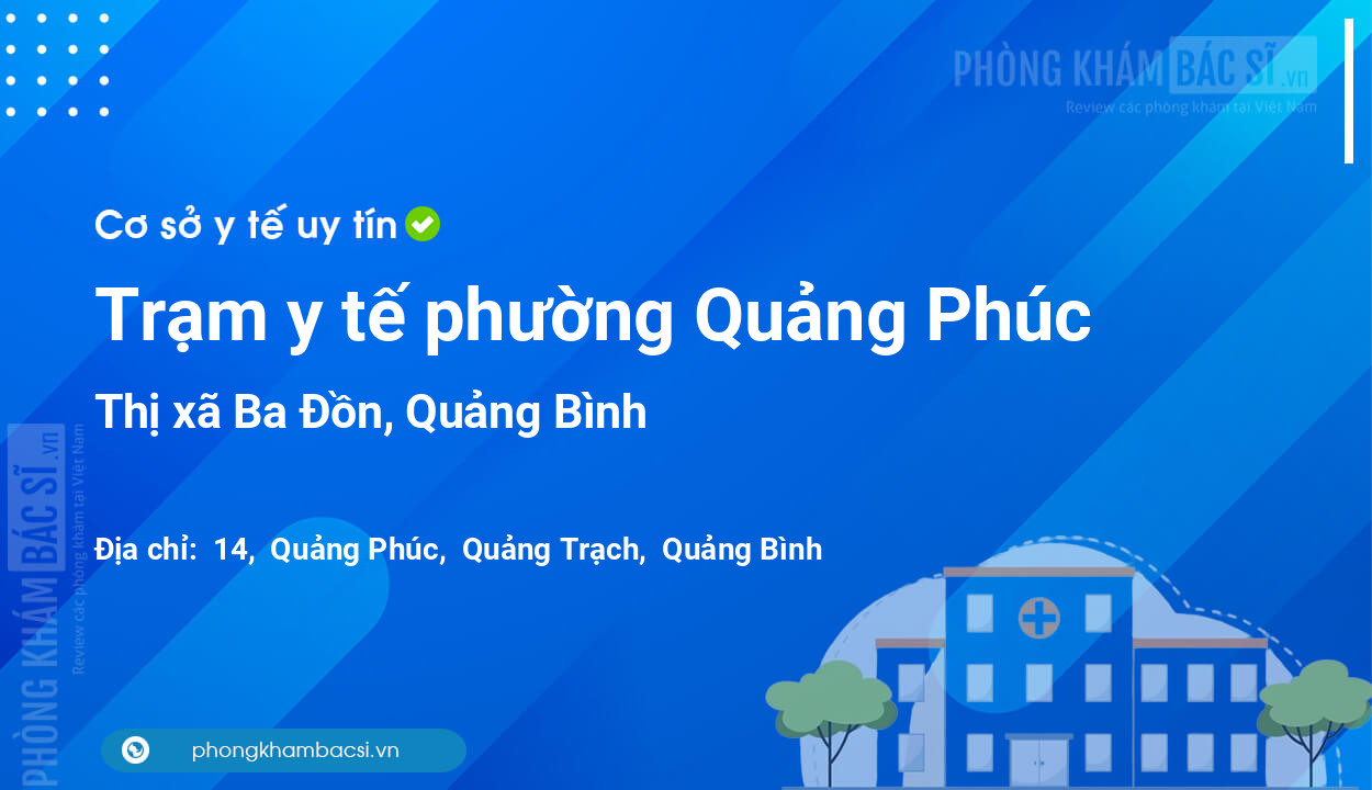 Trạm y tế phường Quảng Phúc, thị xã Ba Đồn số điện thoại và đánh giá