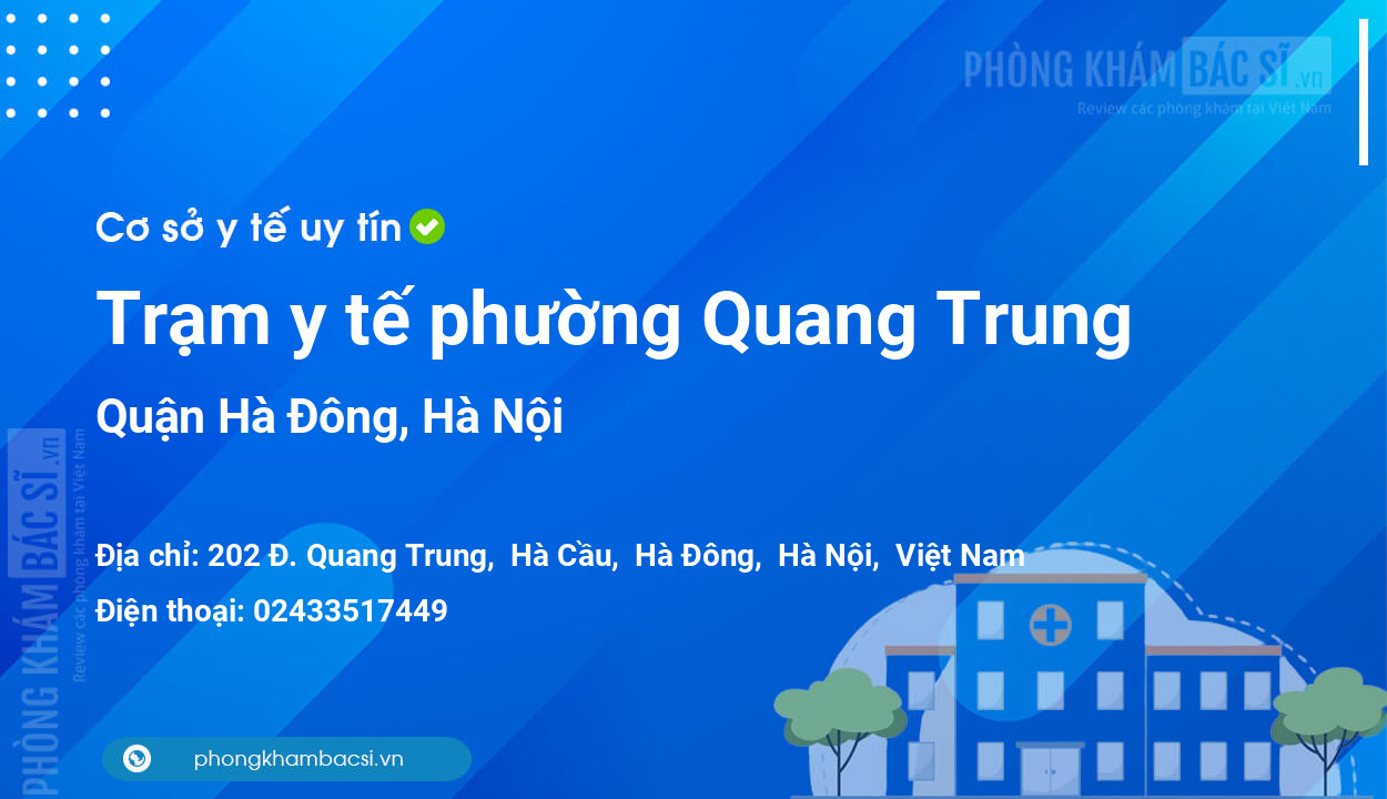 Trạm y tế phường Quang Trung, quận Hà Đông số điện thoại và đánh giá