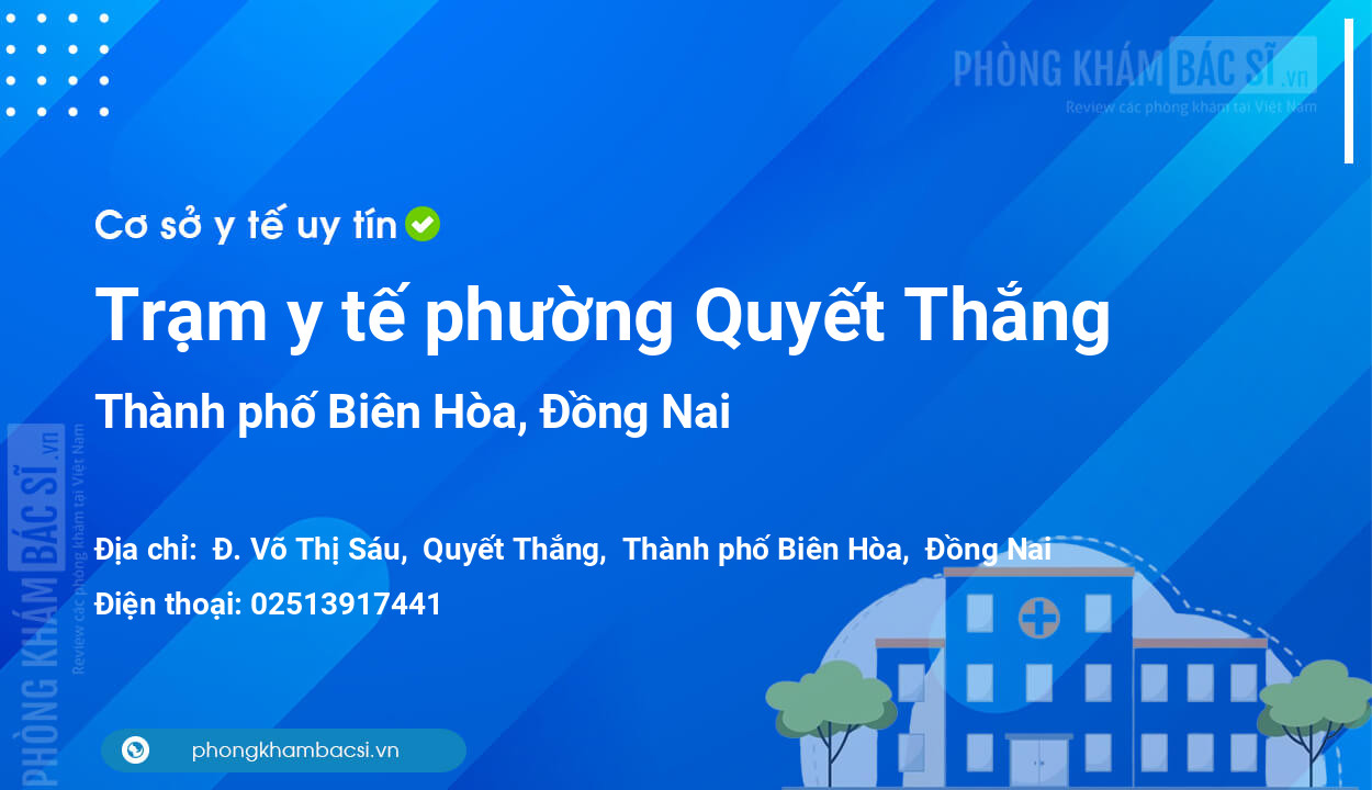 Trạm y tế phường Quyết Thắng, thành phố Biên Hòa số điện thoại và đánh giá