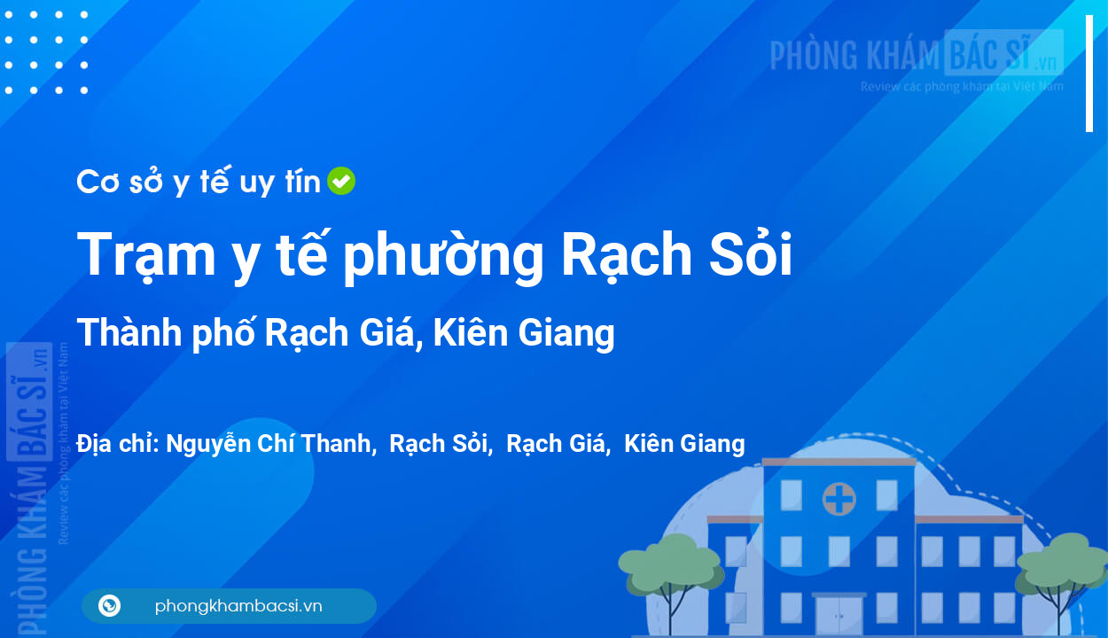 Trạm y tế phường Rạch Sỏi, thành phố Rạch Giá số điện thoại và đánh giá