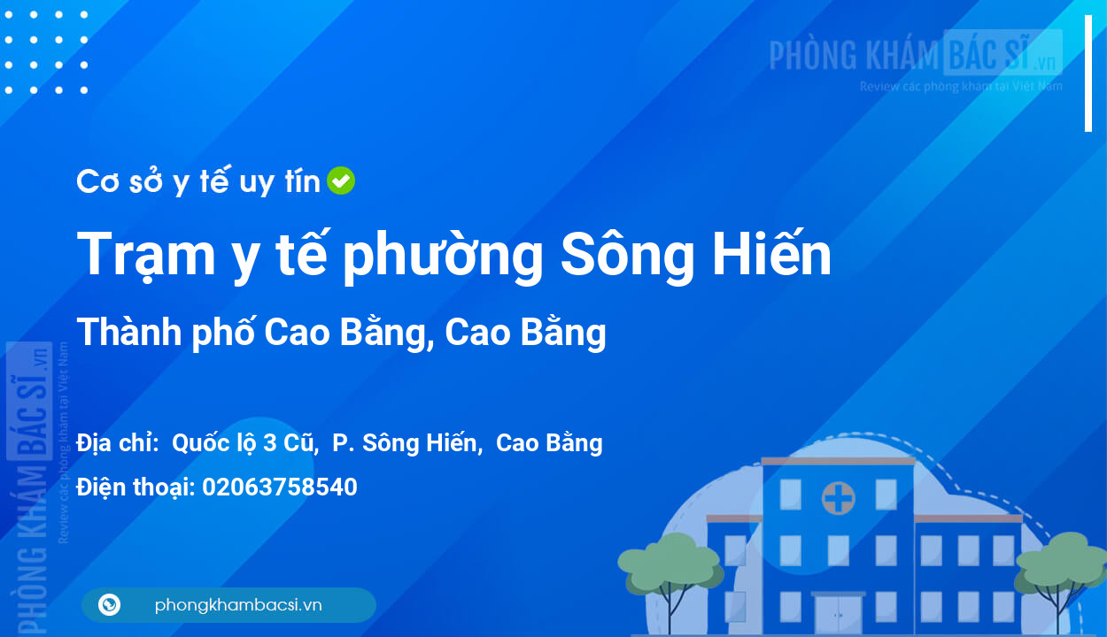 Trạm y tế phường Sông Hiến, thành phố Cao Bằng số điện thoại và đánh giá