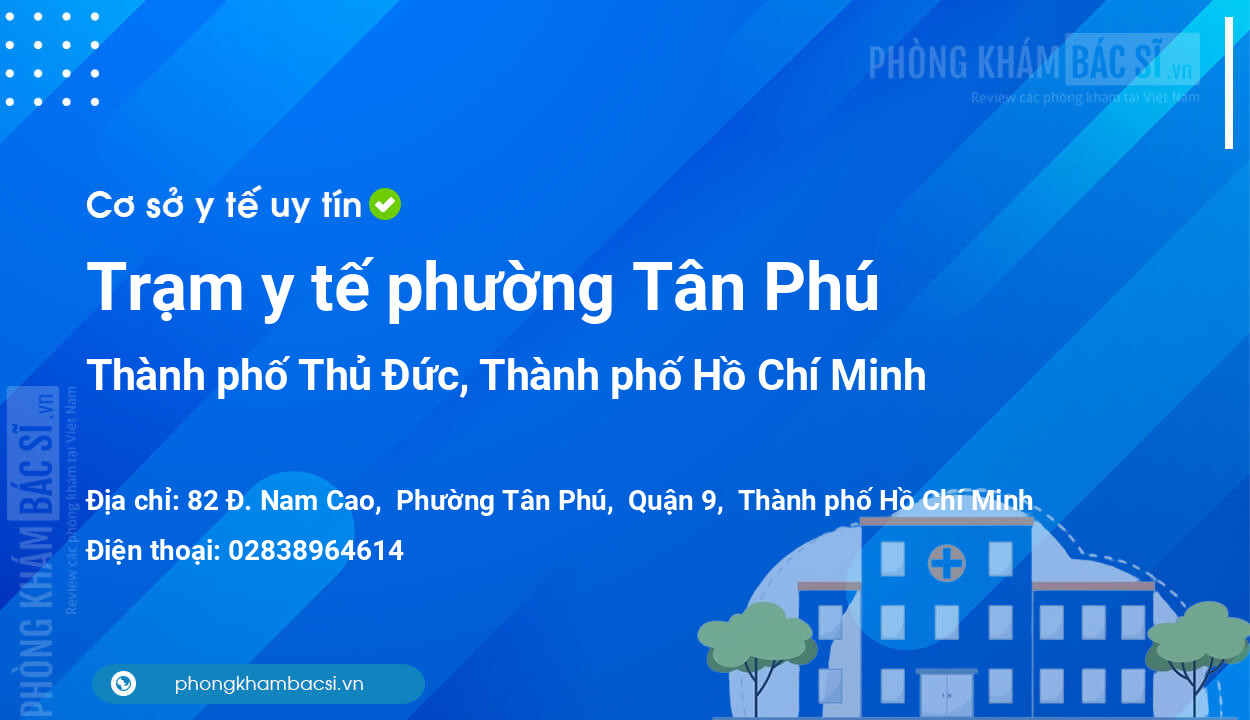 Trạm y tế phường Tân Phú, thành phố Thủ Đức số điện thoại và đánh giá