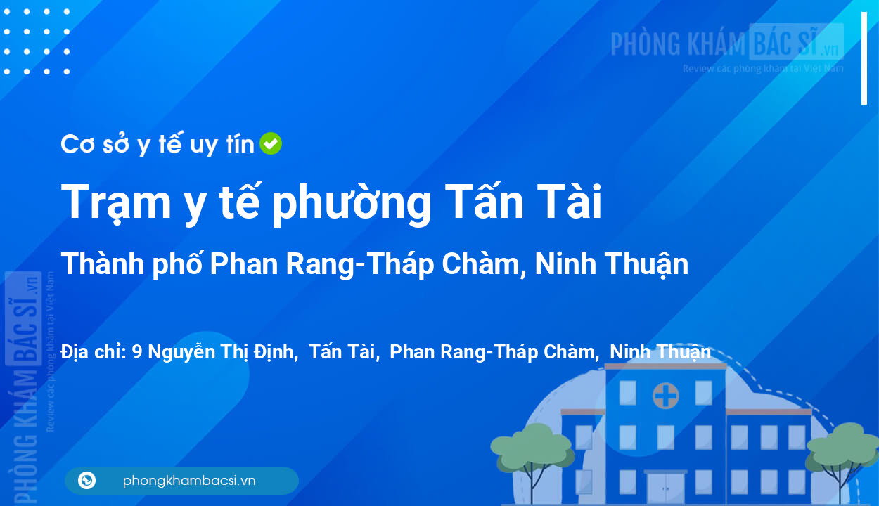 Trạm y tế phường Tấn Tài, thành phố Phan Rang-Tháp Chàm số điện thoại và đánh giá