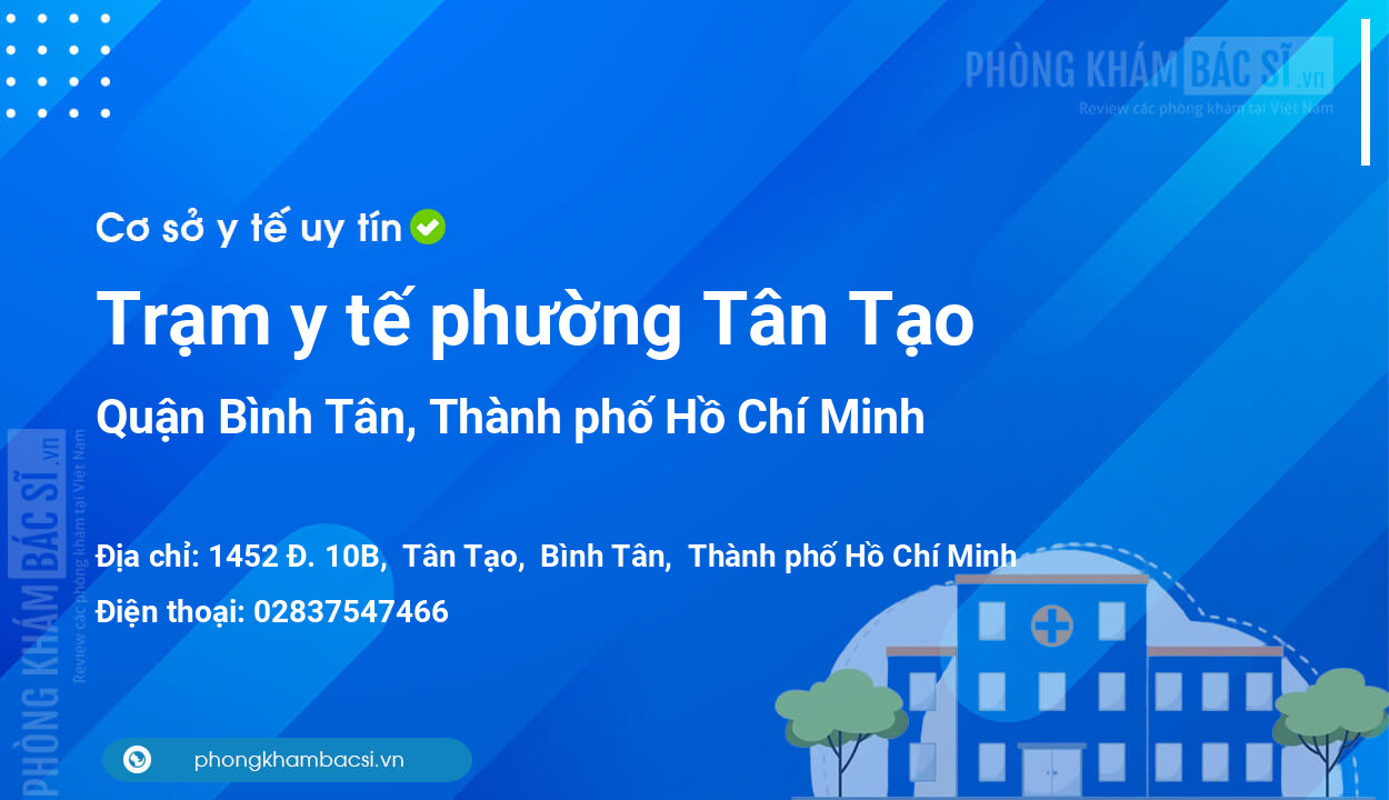 Trạm y tế phường Tân Tạo, quận Bình Tân số điện thoại và đánh giá