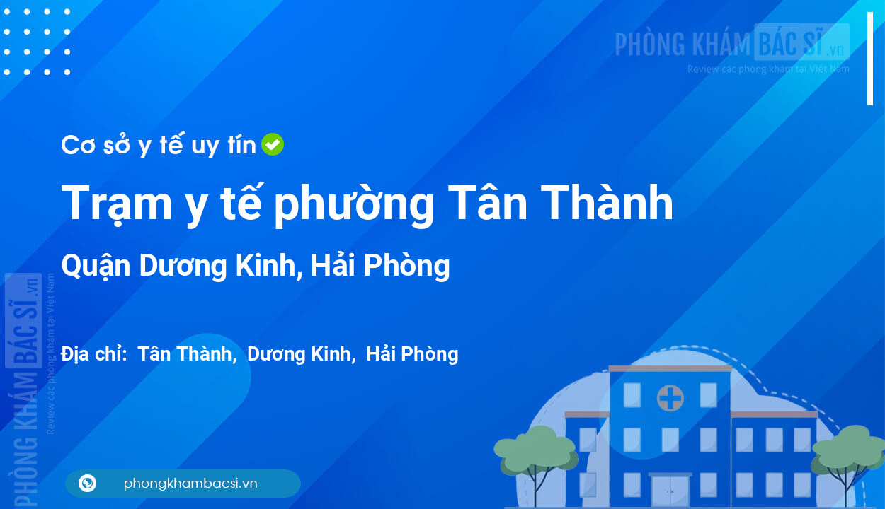 Trạm y tế phường Tân Thành, quận Dương Kinh số điện thoại và đánh giá