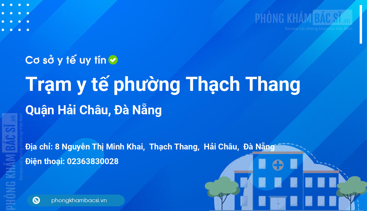 Trạm y tế phường Thạch Thang, quận Hải Châu số điện thoại và đánh giá