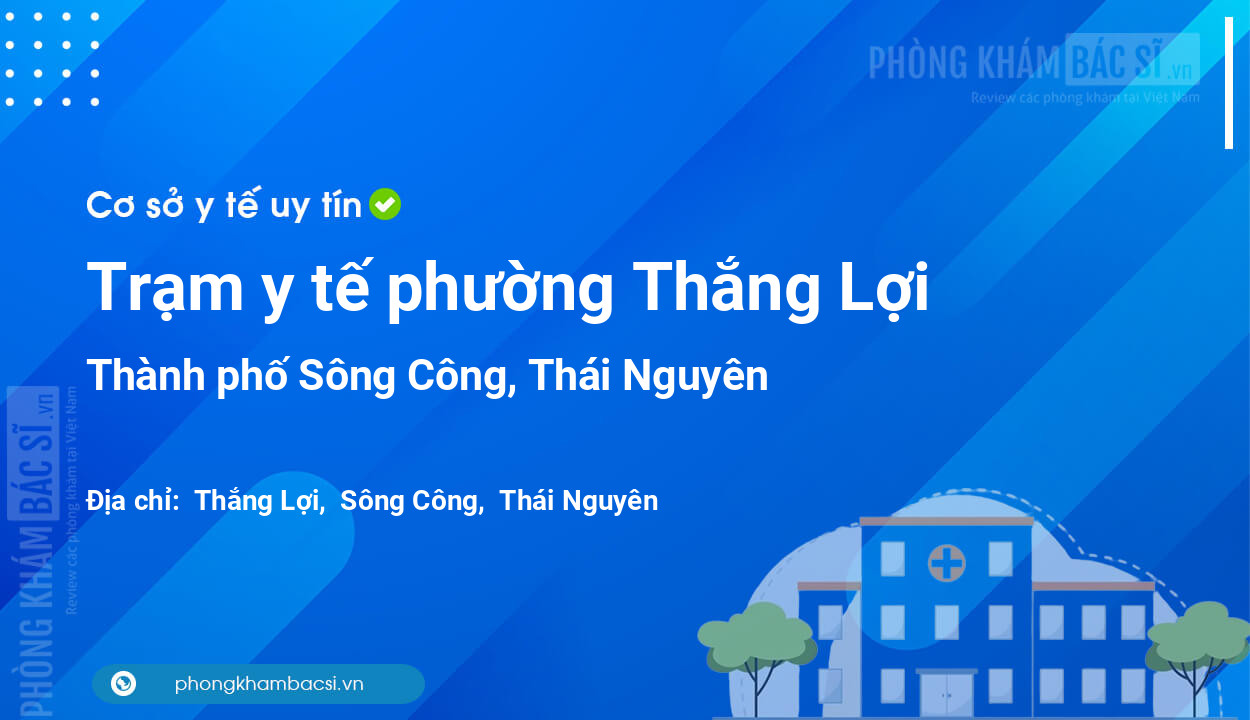 Trạm y tế phường Thắng Lợi, thành phố Sông Công số điện thoại và đánh giá