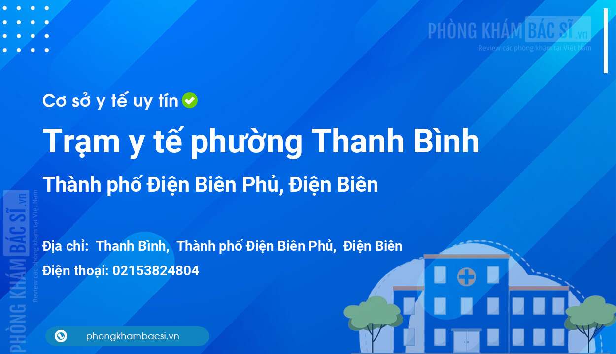 Trạm y tế phường Thanh Bình, thành phố Điện Biên Phủ số điện thoại và đánh giá