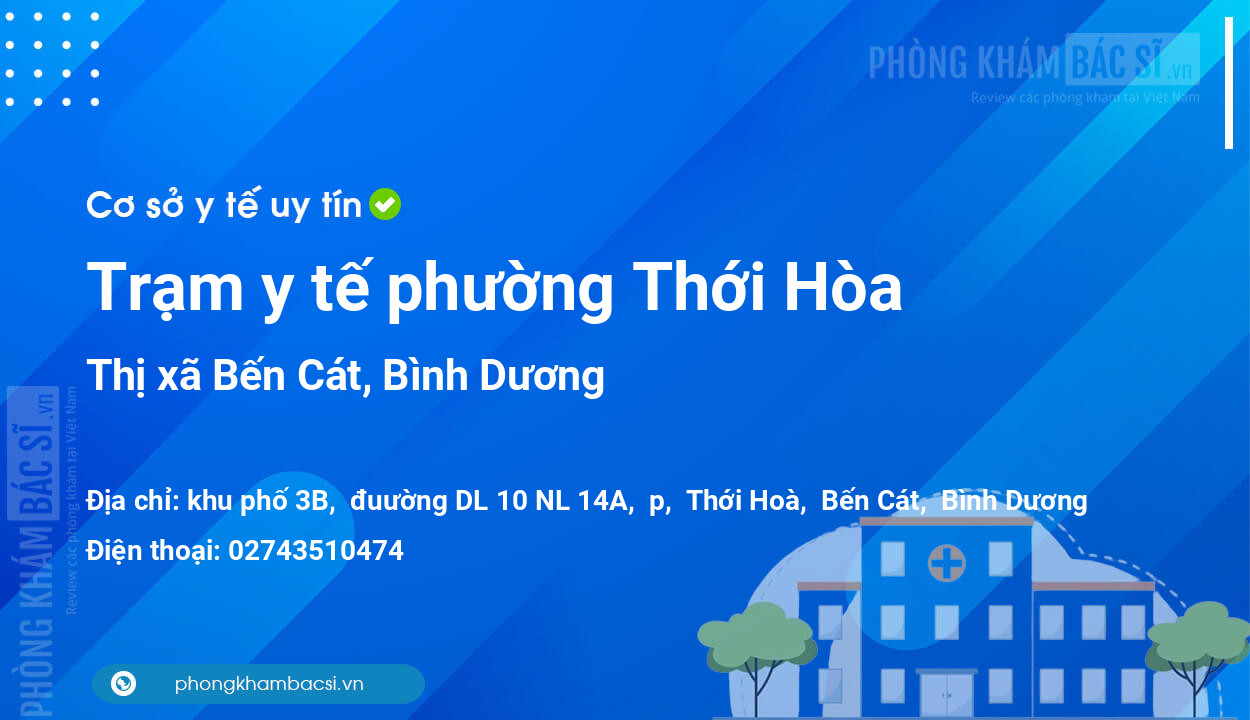 Trạm y tế phường Thới Hòa, thị xã Bến Cát số điện thoại và đánh giá