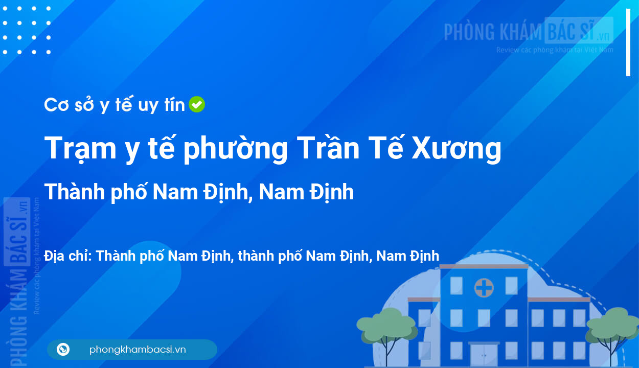 Trạm y tế phường Trần Tế Xương, thành phố Nam Định số điện thoại và đánh giá