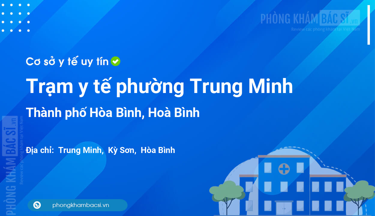Trạm y tế phường Trung Minh, thành phố Hòa Bình số điện thoại và đánh giá