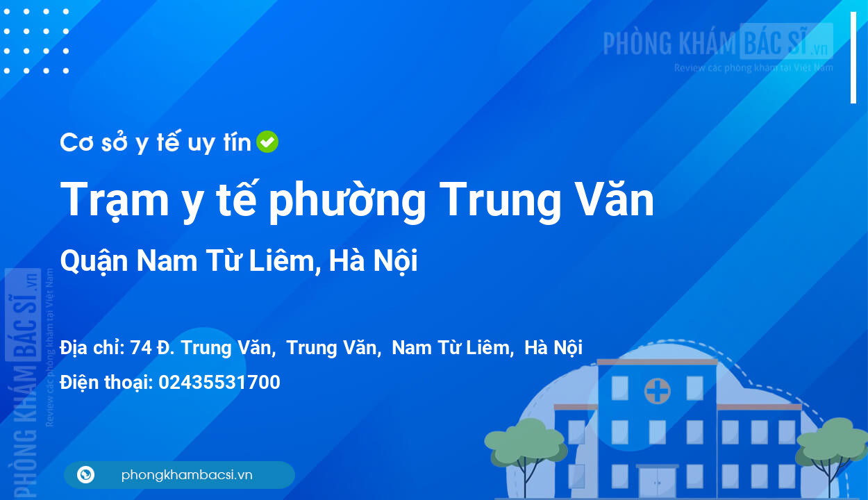 Trạm y tế phường Trung Văn, quận Nam Từ Liêm số điện thoại và đánh giá