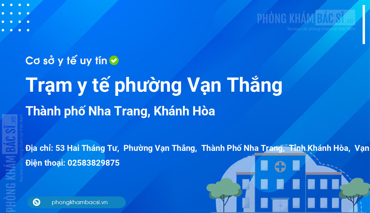 Trạm y tế phường Vạn Thắng, thành phố Nha Trang số điện thoại và đánh giá