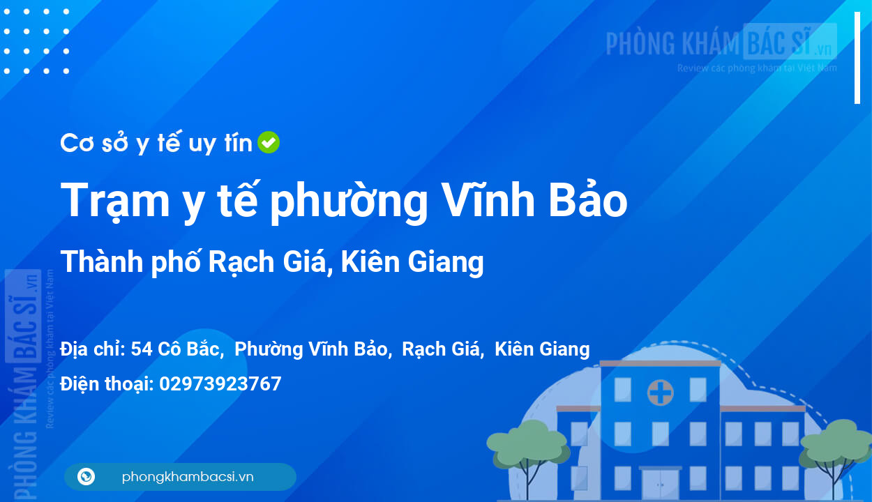 Trạm y tế phường Vĩnh Bảo, thành phố Rạch Giá số điện thoại và đánh giá