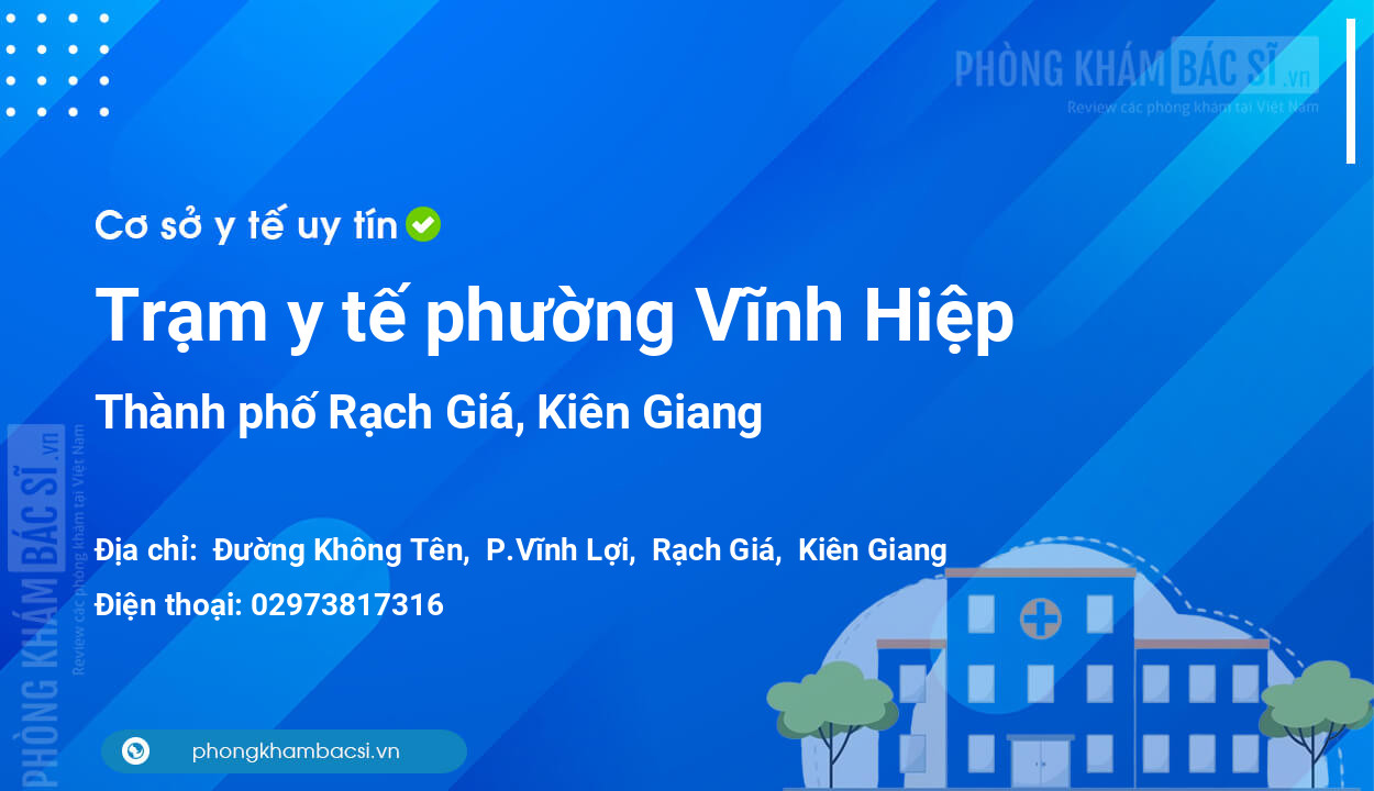 Trạm y tế phường Vĩnh Hiệp, thành phố Rạch Giá số điện thoại và đánh giá