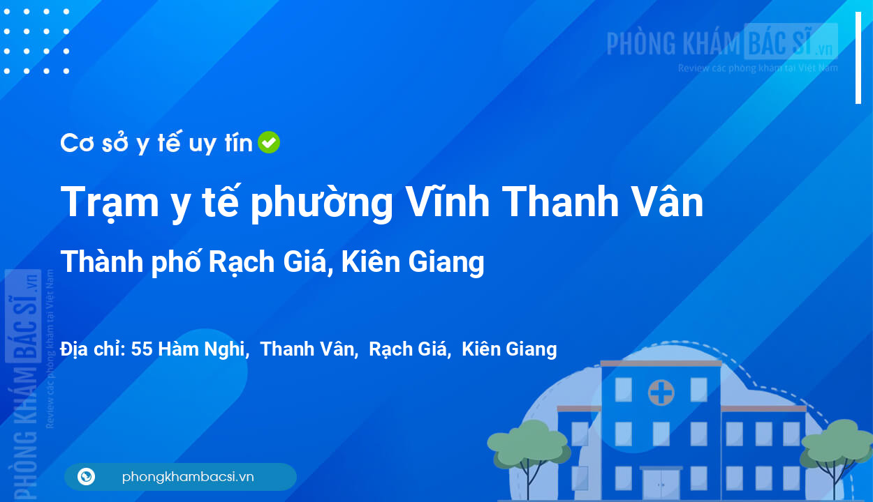 Trạm y tế phường Vĩnh Thanh Vân, thành phố Rạch Giá số điện thoại và đánh giá