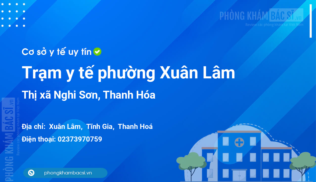 Trạm y tế phường Xuân Lâm, thị xã Nghi Sơn số điện thoại và đánh giá